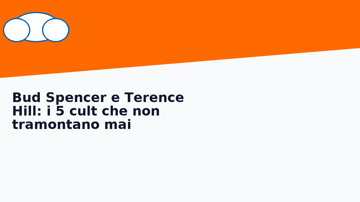 Bud Spencer e Terence Hill: i 5 cult che non tramontano mai