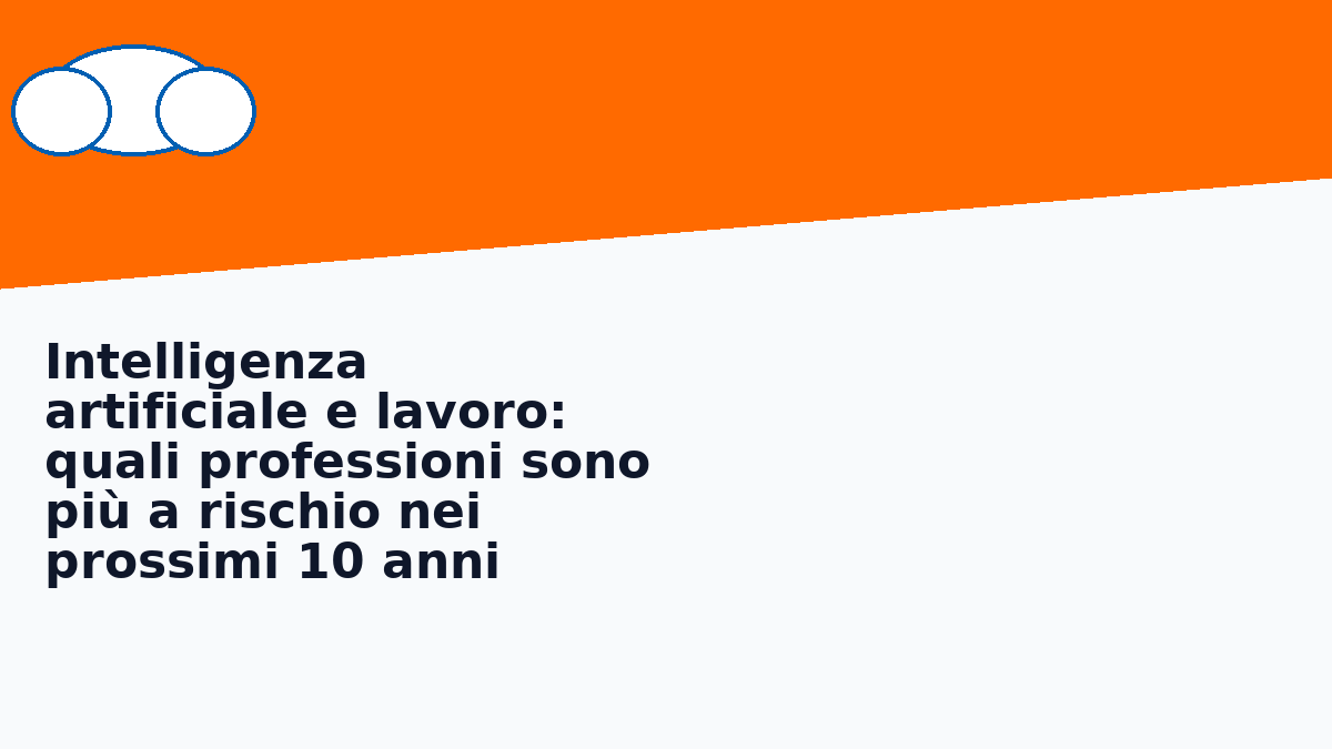 Intelligenza artificiale e lavoro: quali professioni sono più a rischio nei prossimi 10 anni