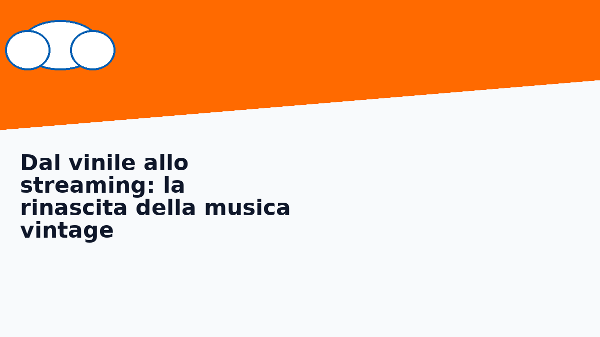 Dal vinile allo streaming: la rinascita della musica vintage