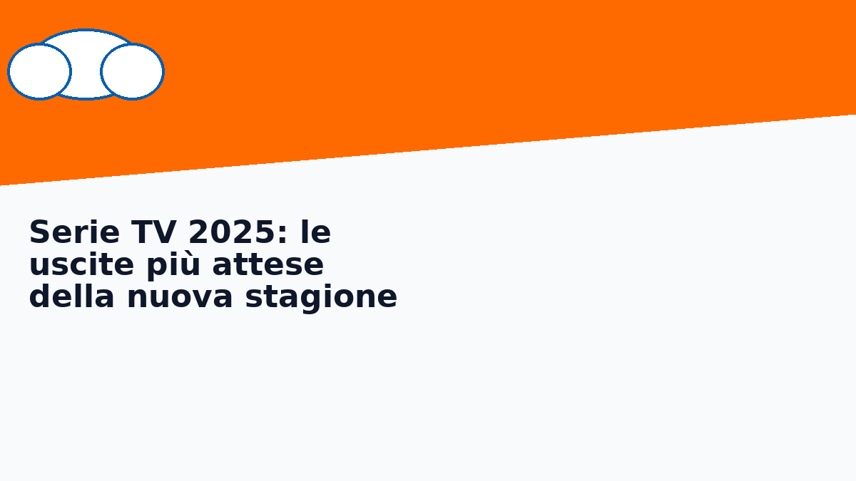 Serie TV 2025: le uscite più attese della nuova stagione